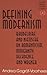 Defining Modernism: Baudelaire and Nietzsche on Romanticism, Modernity, Decadence, and Wagner (Studies in Literary Criticism and Theory)