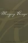 The Book of Margery Kempe: Scholarship, Community, and Criticism The Book of Margery Kempe: Scholarship, Community, and Criticism