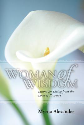 Woman of Wisdom: Lessons for Living from the Book of Proverbs (Paperback)