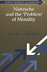 Nietzsche and the ‘Problem’ of Morality by Frank Cameron