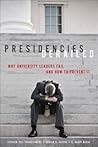 Book cover for Presidencies Derailed: Why University Leaders Fail and How to Prevent It
