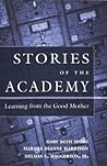 Stories of the Academy: Learning from the Good Mother (Counterpoints)