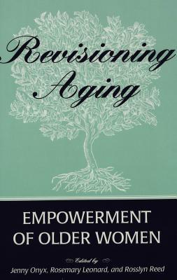 Revisioning Aging: Empowerment of Older Women