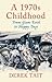 1970s Childhood by Derek Tait