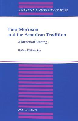 Toni Morrison and the American Tradition: A Rhetorical Reading