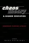 Chaos Theory and Higher Education: Leadership, Planning, and Policy (Higher Ed)