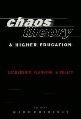 Chaos Theory and Higher Education: Leadership, Planning, and Policy (Higher Ed)
