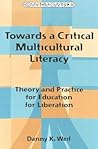 Towards a Critical Multicultural Literacy: Theory and Practice for Education for Liberation (Counterpoints)