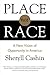 Place, Not Race: A New Vision of Opportunity in America
