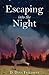 Escaping Into the Night