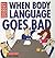 When Body Language Goes Bad