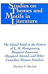 The Island Motif in the Fiction of L. M. Montgomery, Margaret Laurence, Margaret Atwood, and Other Canadian Women Novelists (Studies on Themes and Motifs in Literature)