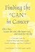 Finding the "CAN" in Cancer