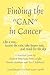 Finding the "CAN" in Cancer