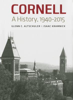 Cornell: A History, 1940-2015 (Hardcover)
