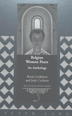 Belgian Women Poets: An Anthology (Belgian Francophone Library)
