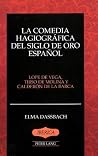 La comedia hagiográfica del Siglo de Oro español: Lope de Vega, Tirso de Molina y Calderón de la Barca (Ibérica) (Spanish Edition) La comedia hagiográfica del Siglo de Oro español: Lope de Vega, Tirso de Molina y Calderón de la Barca (Ibérica) (Spanish Edition)