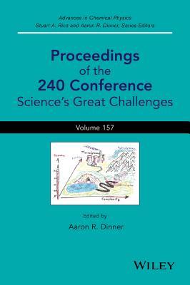 Proceedings of the 240 Conference: Science's Great Challenges, Volume 157 (Advances in Chemical Physics)