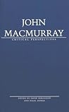 John Macmurray: Critical Perspectives