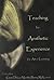 Teaching for Aesthetic Experience: The Art of Learning (Lesley University Series in Arts and Education)