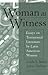 Woman as Witness: Essays on Testimonial Literature by Latin American Women