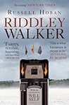 Riddley Walker by Russell Hoban Riddley Walker by Russell Hoban