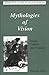Mythologies of Vision: Image, Culture, and Visuality (Semiotics and the Human Sciences)