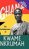 Ghana: The Autobiography of Kwame Nkrumah (Africa's 100 Best Books)