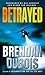 Betrayed by Brendan DuBois