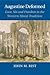 Augustine Deformed: Love, Sin and Freedom in the Western Moral Tradition