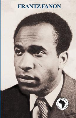 Frantz Fanon (Panaf Great Lives)