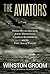 The Aviators by Winston Groom