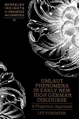 Umlaut Phenomena in Early New High German Discourse: A Pragmatic Approach