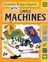 Science Experiments with Simple Machines (Science Experiments)
