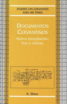 Documentos Cervantinos: Nueva recopilación; lista e índices