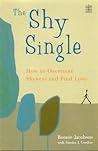 The Shy Single: How to Overcome Shyness and Find Love