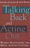 Talking Back and Acting Out: Women Negotiating the Media Across Cultures (Counterpoints)