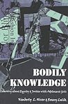Bodily Knowledge: Learning about Equity and Justice with Adolescent Girls Bodily Knowledge: Learning about Equity and Justice with Adolescent Girls
