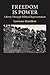 Freedom Is Power: Liberty through Political Representation (Contemporary Political Theory)