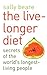 The Live-Longer Diet : Secr...