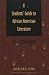 A Students’ Guide to African American Literature: 1760 to the Present