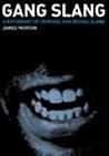 Gang Slang : A Dictionary of Criminal and Sexual Slang