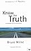 Know the Truth : Handbook of Christian Belief