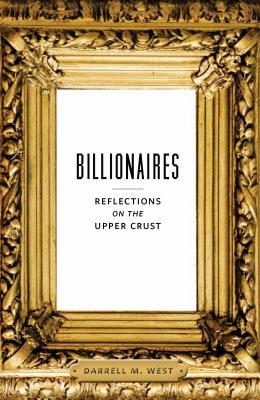 Billionaires: Reflections on the Upper Crust (Hardcover)