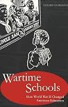 Wartime Schools: How World War II Changed American Education (History of Schools and Schooling) Wartime Schools: How World War II Changed American Education (History of Schools and Schooling)