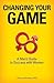 Changing Your Game: A Man's...