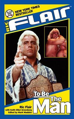 To Be the Man (WWE) by Flair, Ric (2005) Paperback
