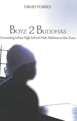Boyz 2 Buddhas: Counseling Urban High School Male Athletes in the Zone