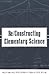 Re/Constructing Elementary ...