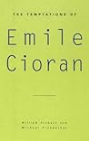 The Temptations of Emile Cioran (American University Studies)